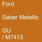 Preview: Ford, Saber Metallic, GU / M7413.